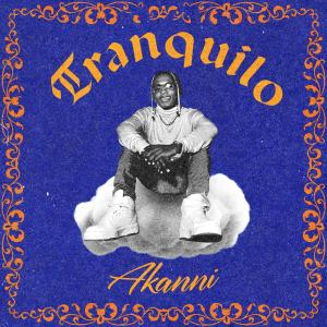Album Tranquilo (Explicit) from Akanni