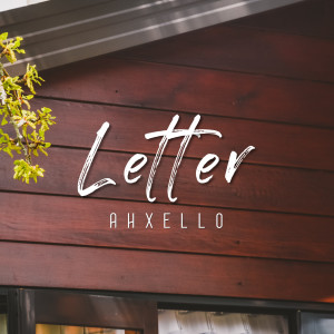 ดาวน์โหลดและฟังเพลง Letter พร้อมเนื้อเพลงจาก Ahxello