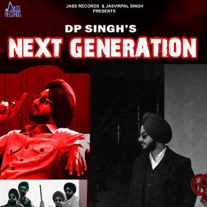 Listen to Next Generation song with lyrics from DP Singh