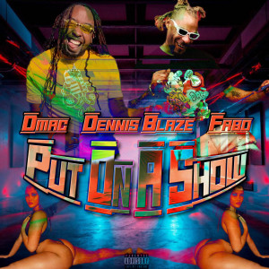 收聽Dmac的Put On A Show (Explicit)歌詞歌曲