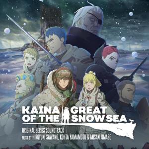 อัลบัม Kaina of the Great Snow Sea (Original Series Soundtrack) ศิลปิน 泽野弘之