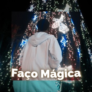 Album Faço Mágica (Explicit) from Taylor do F