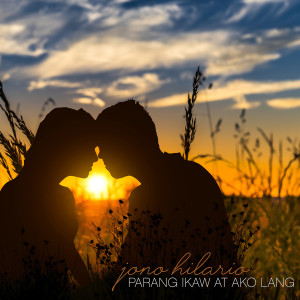 收听Jono Hilario的Parang Ikaw At Ako Lang歌词歌曲