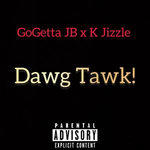 GoGetta JB的專輯Dawg Tawk (Explicit)