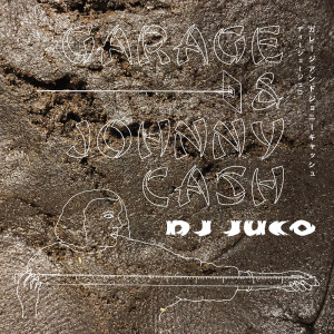 Album GARAGE&JOHNNY CASH from Dj Juco