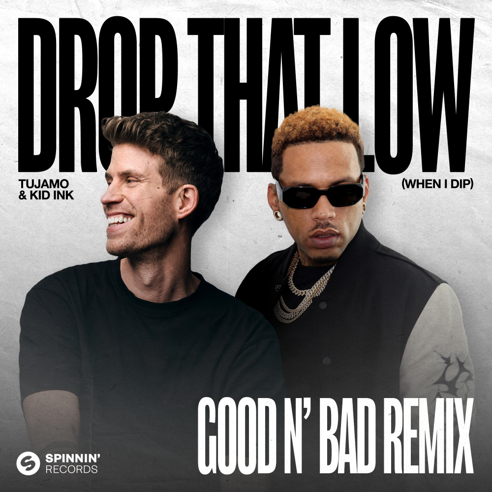 Drop That Low (When I Dip) [feat. Kid Ink] (GOOD N’ BAD Remix)