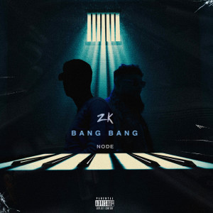 收聽Zk的Bang Bang (Explicit)歌詞歌曲