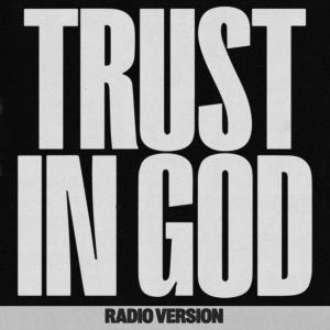 Elevation Worship的專輯Trust In God (Radio Version)
