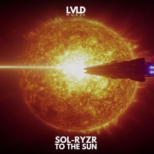 ดาวน์โหลดและฟังเพลง To The Sun พร้อมเนื้อเพลงจาก Sol-Ryzr