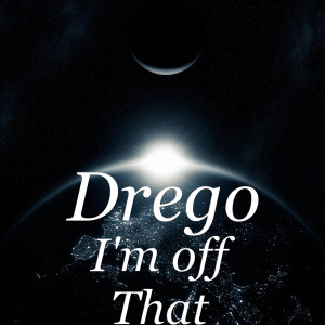 Album I'm off That from Drego