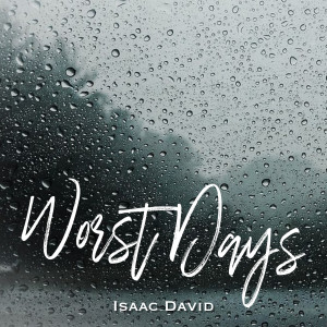 收聽Isaac David的Worst Days歌詞歌曲