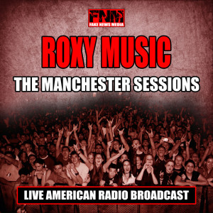 อัลบัม The Manchester Sessions (Live) ศิลปิน Roxy Music