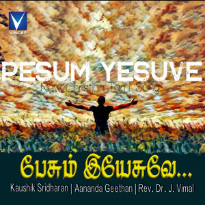 Album Pesum Yesuve from Kaushik Sridharan