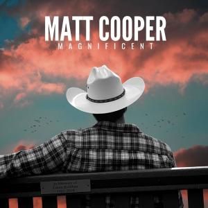 Listen to Magnificent song with lyrics from Matt Cooper