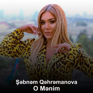 收聽Şəbnəm Qəhrəmanova的O Mənim歌詞歌曲