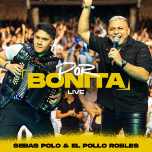 Sebas Polo的專輯Por Bonita (Live)