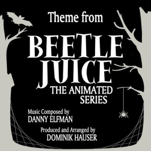 收聽Dominik Hauser的Beetlejuice - Theme from the Animated Series歌詞歌曲