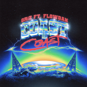 อัลบัม Coast 2 Coast ft. Flowdan ศิลปิน GRiZ
