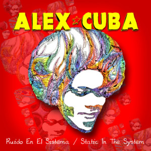 ดาวน์โหลดและฟังเพลง Ruido En El Sistema/Static in the System พร้อมเนื้อเพลงจาก Alex Cuba
