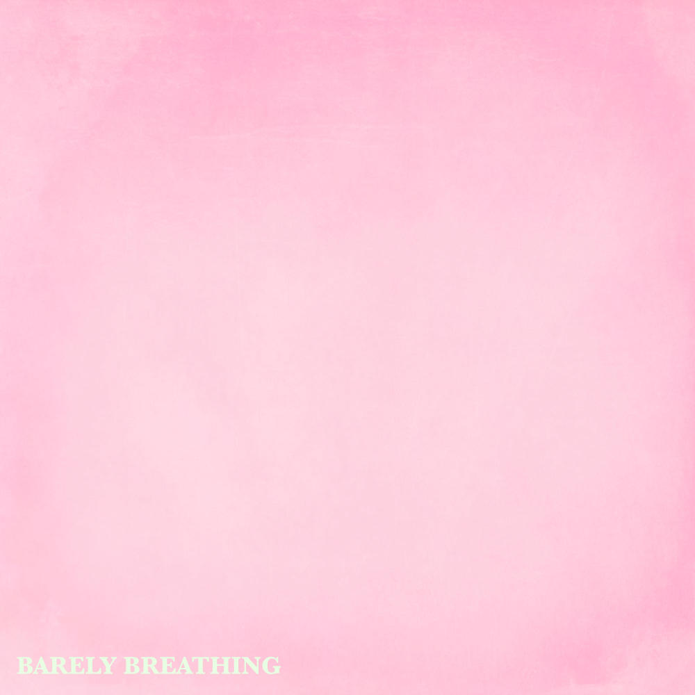 Barely Breathing
