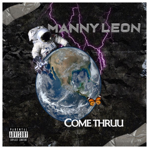 ดาวน์โหลดและฟังเพลง Come Thruu (Explicit) พร้อมเนื้อเพลงจาก Manny Leon