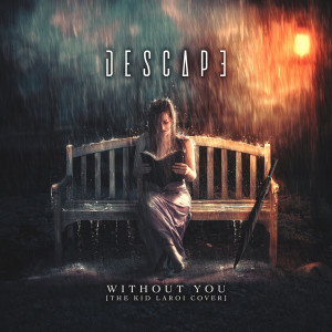 Dengarkan Without You(The Kid Laroi Cover) (Explicit) lagu dari Descape dengan lirik