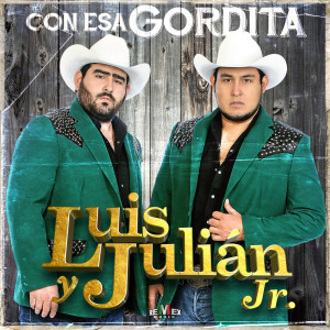 ดาวน์โหลดและฟังเพลง Con Esa Gordita พร้อมเนื้อเพลงจาก Luis y Julián Jr.