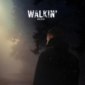 Listen to Walkin (Explicit) song with lyrics from Reno