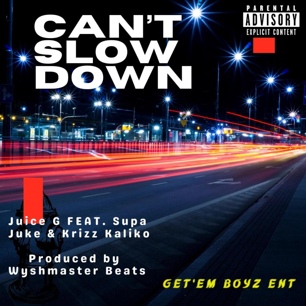 Can't Slowdown (feat. Supa Juke & Krizz Kaliko) (Explicit)