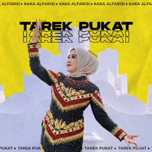 Dengarkan Tarek Pukat lagu dari Kaka Alfarisyi dengan lirik