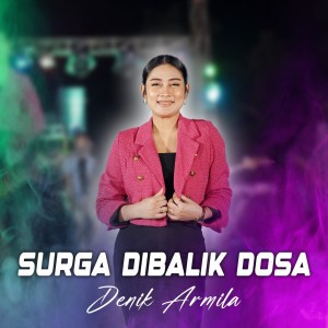 Dengarkan Surga Dibalik Dosa (Cover) lagu dari Denik Armila dengan lirik