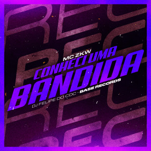 收听MC ZKW的Conheci Uma Bandida (Explicit)歌词歌曲