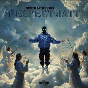 Desikat的專輯Respect Jatt (Explicit)
