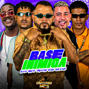 Album BASE INIMIGA (Explicit) from Afinho do Fluxo