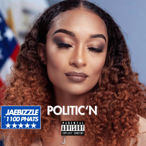 Album POLITIC’N (Explicit) from JaeBizzle