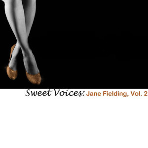 อัลบัม Sweet Voices: Jane Fielding, Vol. 2 ศิลปิน Jane Fielding