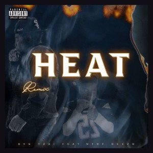 收听BYG Trai的Heat (Remix|Explicit)歌词歌曲