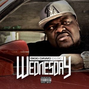 Album Wednesday (Explicit) from BiggDawg C-Loc