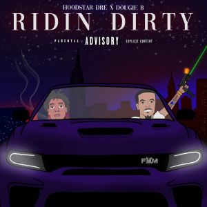 ดาวน์โหลดและฟังเพลง Ridin Dirty (Explicit) พร้อมเนื้อเพลงจาก Hoodstar Dre