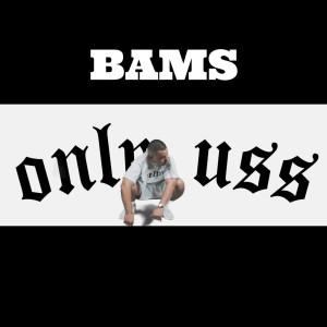 Only Uss (Explicit) dari Bams