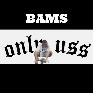 Album Only Uss (Explicit) oleh Bams