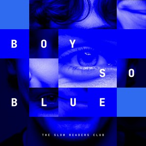 Album Boy So Blue from The Slow Readers Club