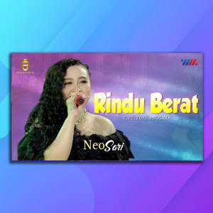 ดาวน์โหลดและฟังเพลง Rindu Berat พร้อมเนื้อเพลงจาก Neo Sari