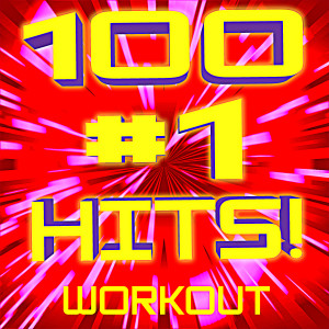 อัลบัม 100 #1 Hits! Workout ศิลปิน Ultimate Workout Hits