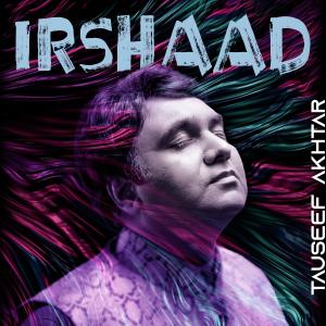 Album Irshaad (Live) oleh Tauseef Akhtar