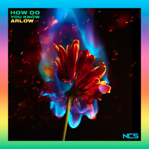 收聽Arlow的How Do You Know歌詞歌曲