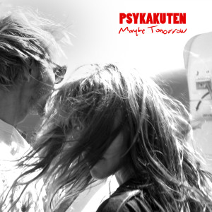 ดาวน์โหลดและฟังเพลง Maybe Tomorrow พร้อมเนื้อเพลงจาก PSYKAKUTEN
