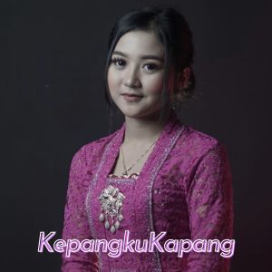 Listen to KEPANGKU KAPANG song with lyrics from Lala Atila