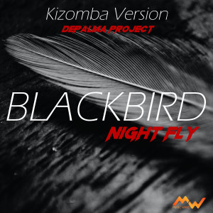 Album Blackbird / Night Fly (Kizomba Version) oleh Depalma Project