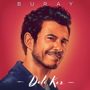 ดาวน์โหลดและฟังเพลง Deli Kız พร้อมเนื้อเพลงจาก Buray